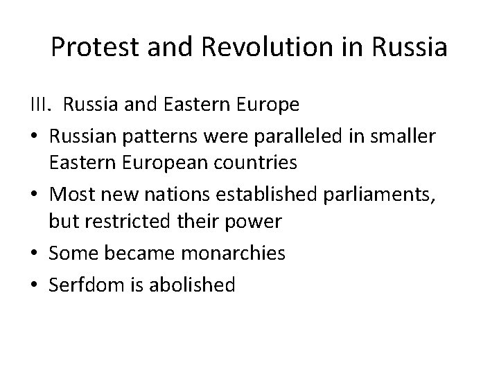 Protest and Revolution in Russia III. Russia and Eastern Europe • Russian patterns were