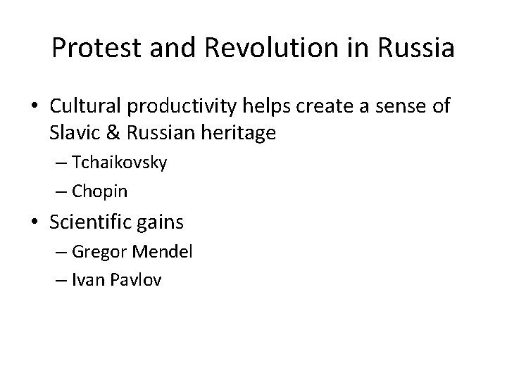 Protest and Revolution in Russia • Cultural productivity helps create a sense of Slavic