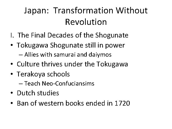 Japan: Transformation Without Revolution I. The Final Decades of the Shogunate • Tokugawa Shogunate