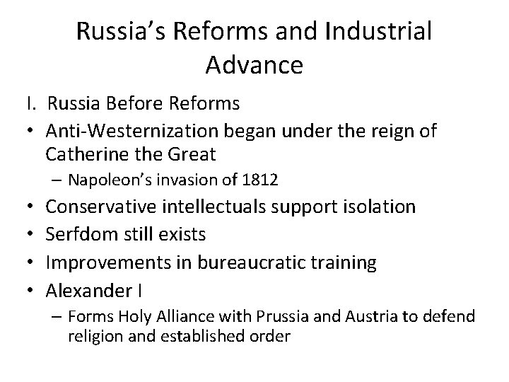 Russia’s Reforms and Industrial Advance I. Russia Before Reforms • Anti-Westernization began under the
