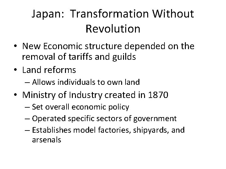 Japan: Transformation Without Revolution • New Economic structure depended on the removal of tariffs