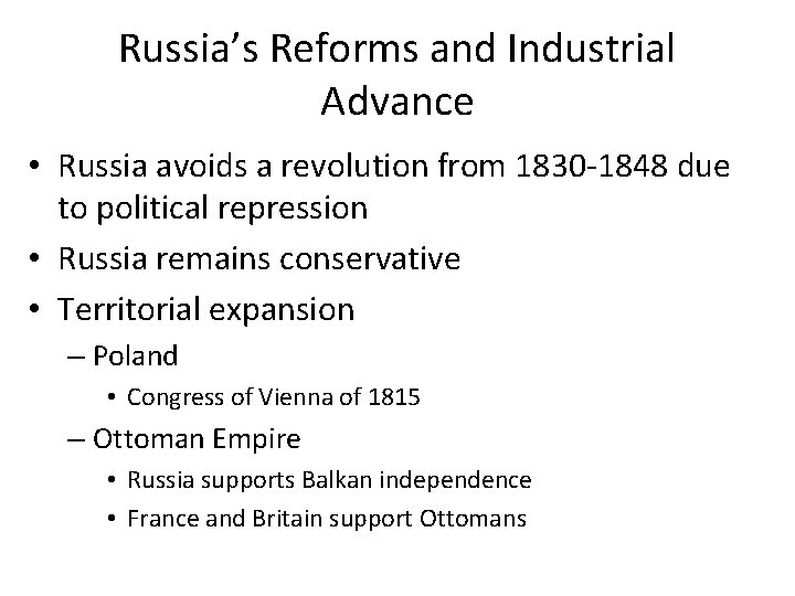 Russia’s Reforms and Industrial Advance • Russia avoids a revolution from 1830 -1848 due