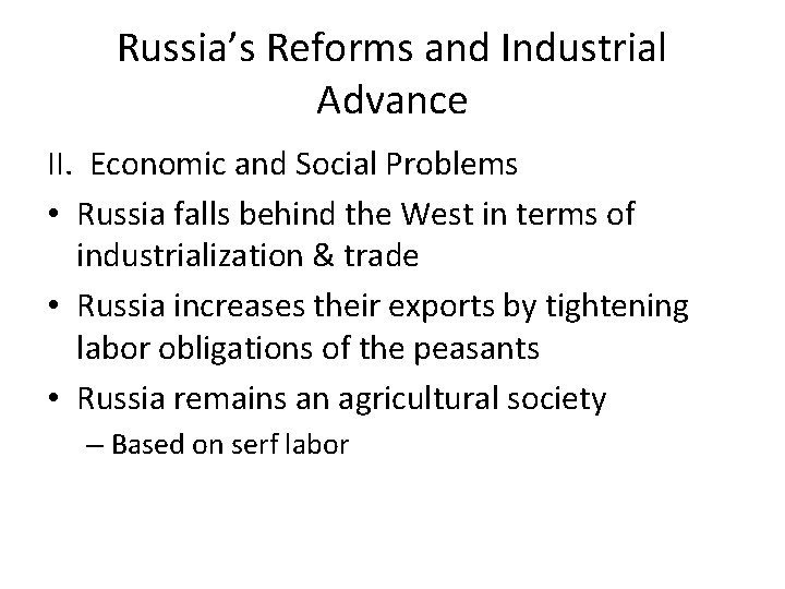 Russia’s Reforms and Industrial Advance II. Economic and Social Problems • Russia falls behind