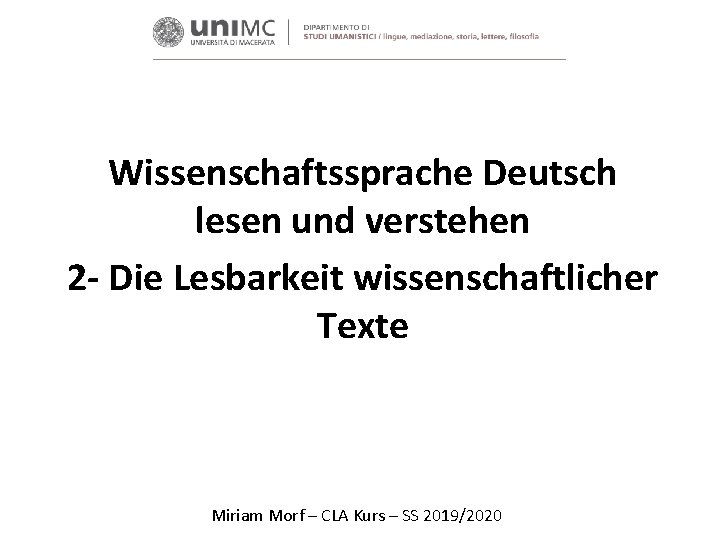 Wissenschaftssprache Deutsch lesen und verstehen 2 - Die Lesbarkeit wissenschaftlicher Texte Miriam Morf –