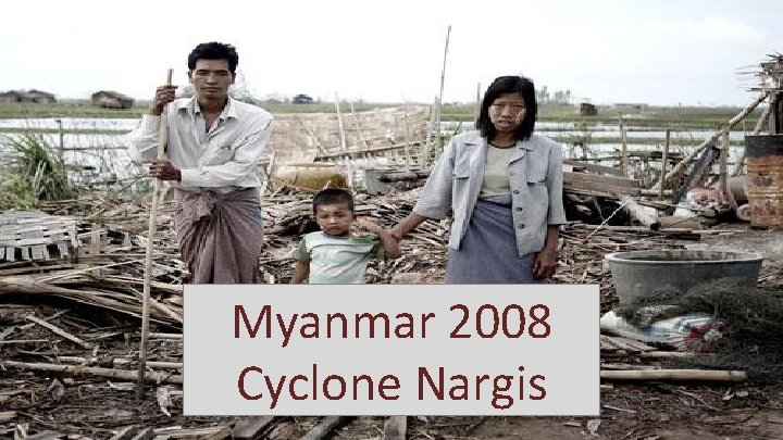Myanmar 2008 Cyclone Nargis 