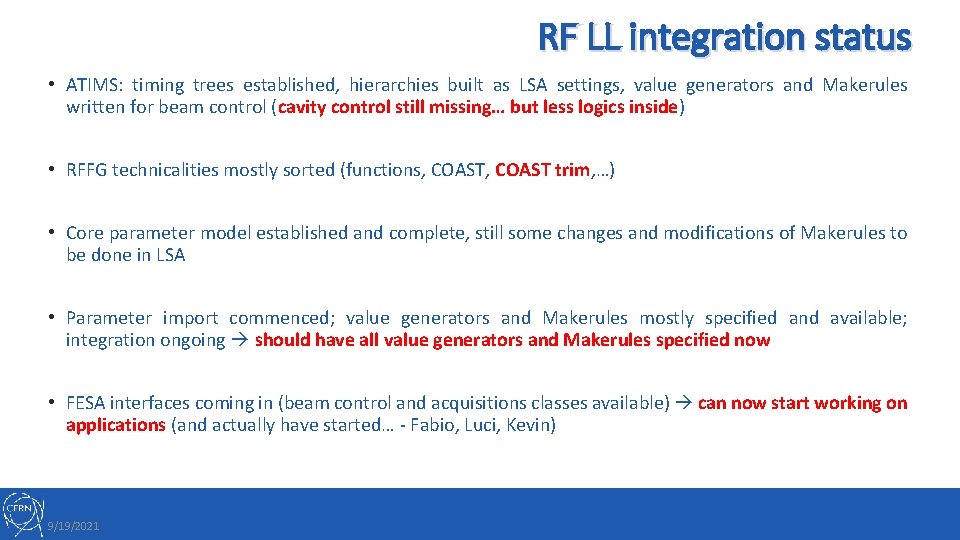 RF LL integration status • ATIMS: timing trees established, hierarchies built as LSA settings,