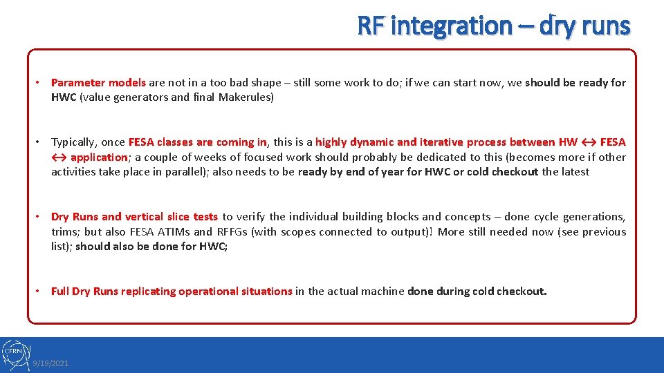 RF integration – dry runs • • • Timings – generation and trims Parameter