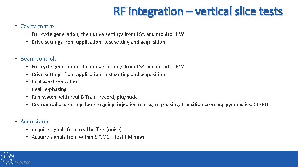 RF integration – vertical slice tests • Cavity control: • Full cycle generation, then