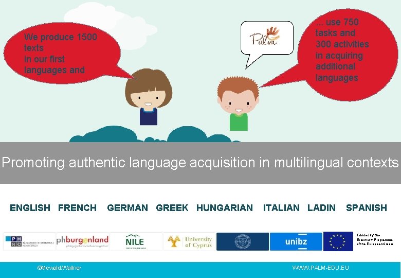 . . . use 750 tasks and 300 activities in acquiring additional languages We