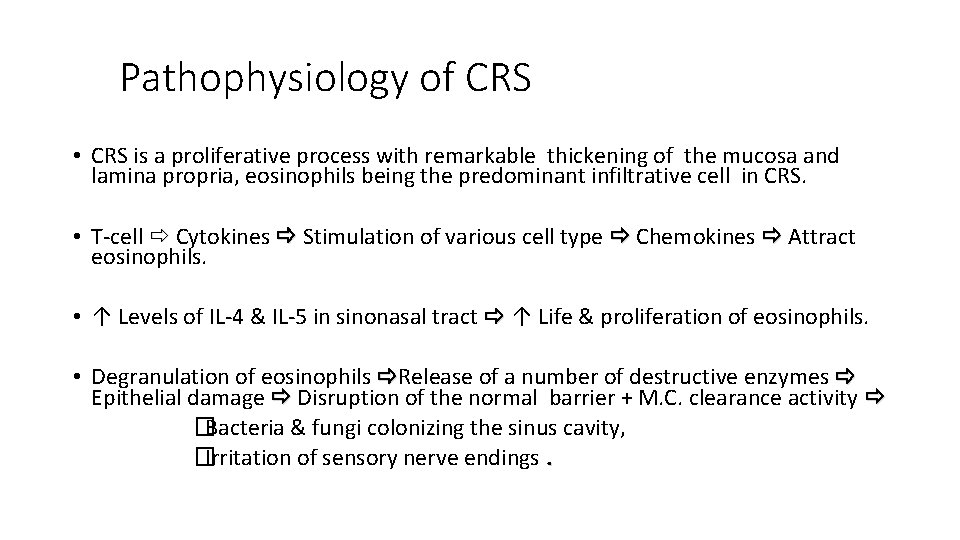 Pathophysiology of CRS • CRS is a proliferative process with remarkable thickening of the