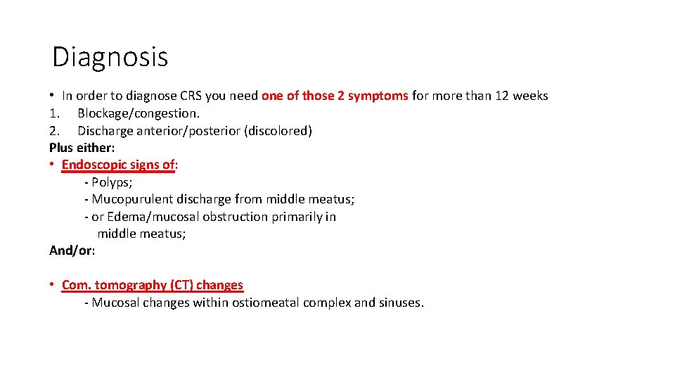 Diagnosis • In order to diagnose CRS you need one of those 2 symptoms