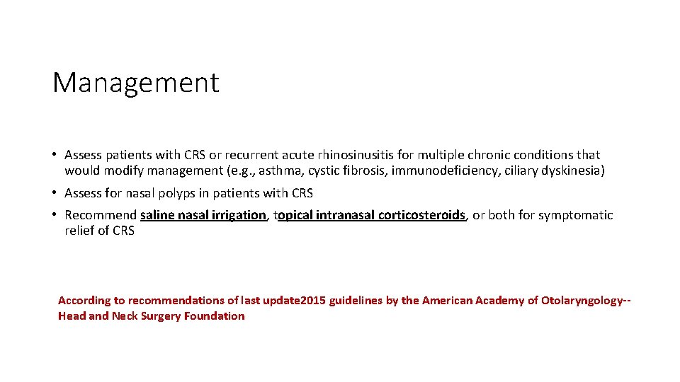 Management • Assess patients with CRS or recurrent acute rhinosinusitis for multiple chronic conditions