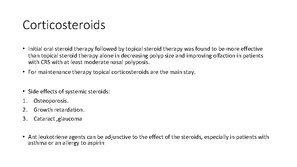 Corticosteroids • Initial oral steroid therapy followed by topical steroid therapy was found to