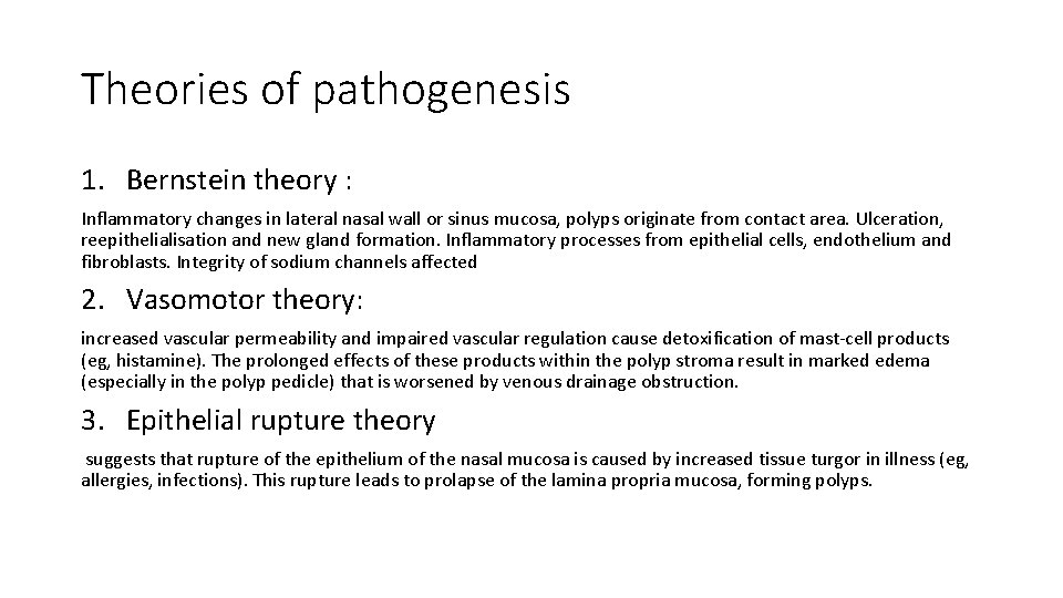 Theories of pathogenesis 1. Bernstein theory : Inflammatory changes in lateral nasal wall or