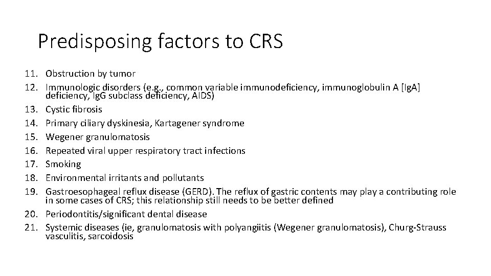 Predisposing factors to CRS 11. Obstruction by tumor 12. Immunologic disorders (e. g. ,