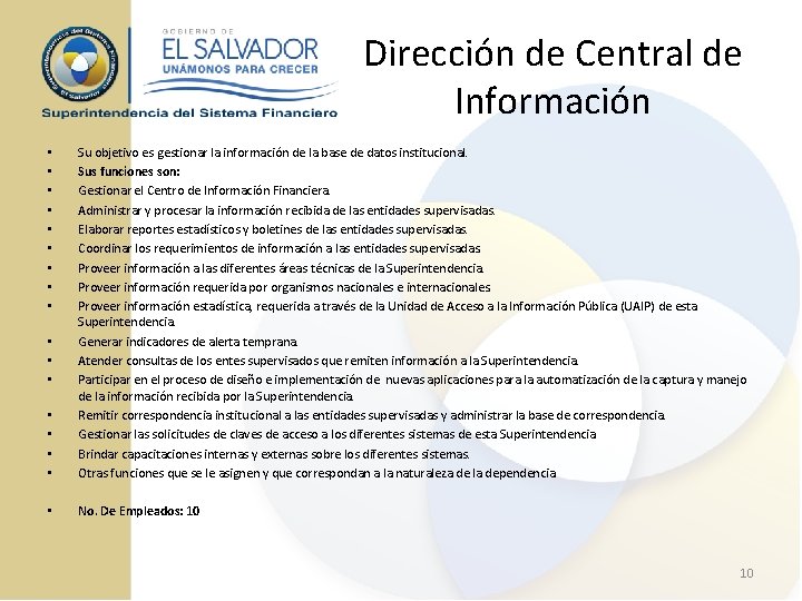 Dirección de Central de Información • • Su objetivo es gestionar la información de