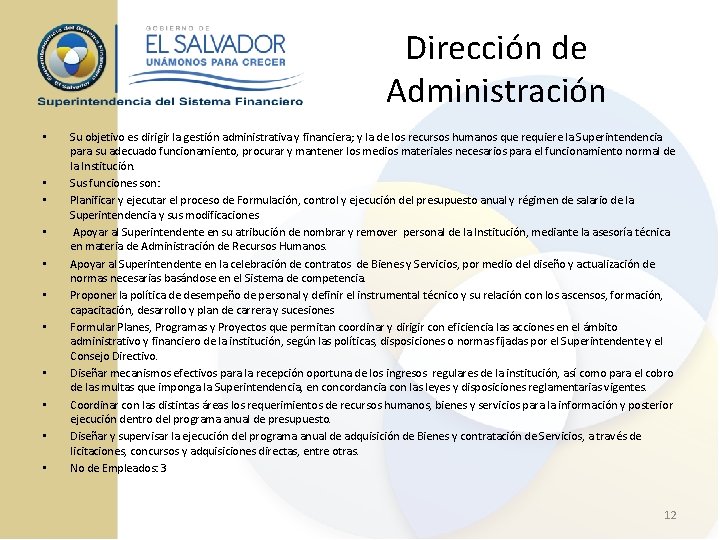 Dirección de Administración • • • Su objetivo es dirigir la gestión administrativa y