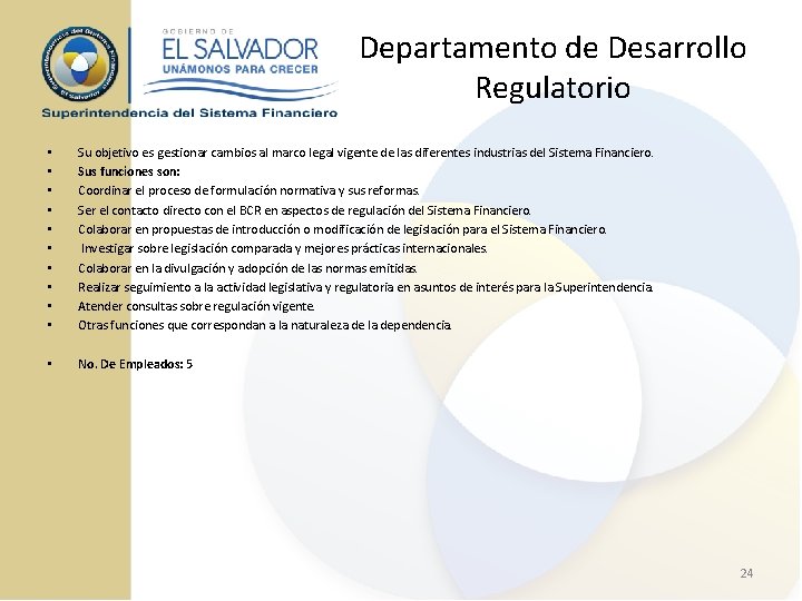Departamento de Desarrollo Regulatorio • • • Su objetivo es gestionar cambios al marco