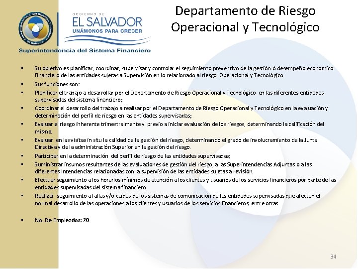 Departamento de Riesgo Operacional y Tecnológico • • • Su objetivo es planificar, coordinar,