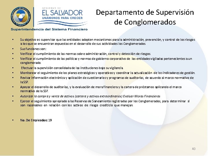 Departamento de Supervisión de Conglomerados • • • Su objetivo es supervisar que las