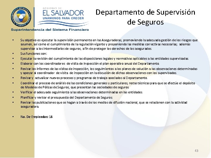 Departamento de Supervisión de Seguros • • • Su objetivo es ejecutar la supervisión