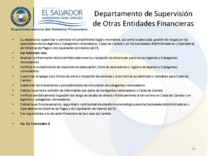 Departamento de Supervisión de Otras Entidades Financieras • Su objetivo es supervisar y controlar