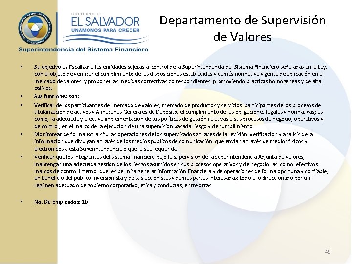 Departamento de Supervisión de Valores • • • Su objetivo es fiscalizar a las