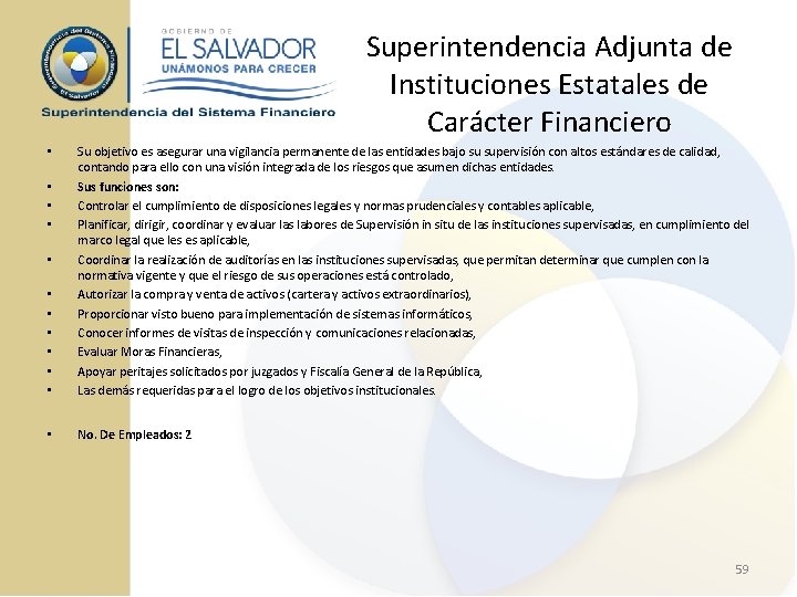 Superintendencia Adjunta de Instituciones Estatales de Carácter Financiero • • • Su objetivo es