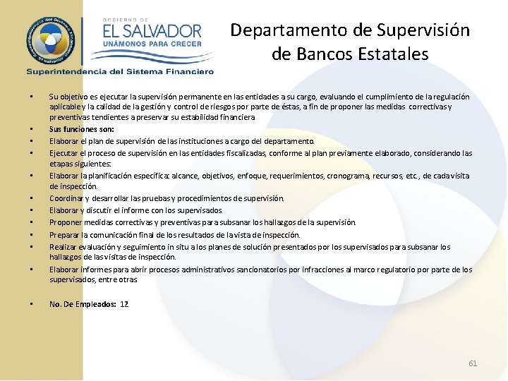 Departamento de Supervisión de Bancos Estatales • • • Su objetivo es ejecutar la