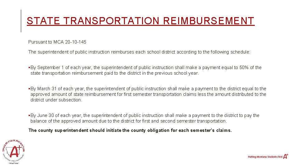 STATE TRANSPORTATION REIMBURSEMENT Pursuant to MCA 20 -10 -145 The superintendent of public instruction