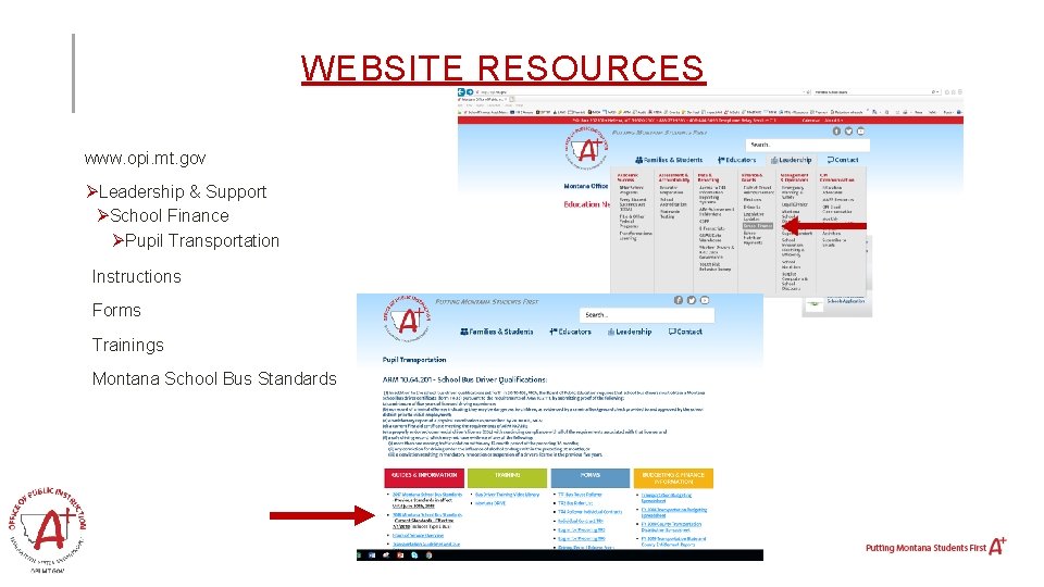 WEBSITE RESOURCES www. opi. mt. gov ØLeadership & Support ØSchool Finance ØPupil Transportation Instructions