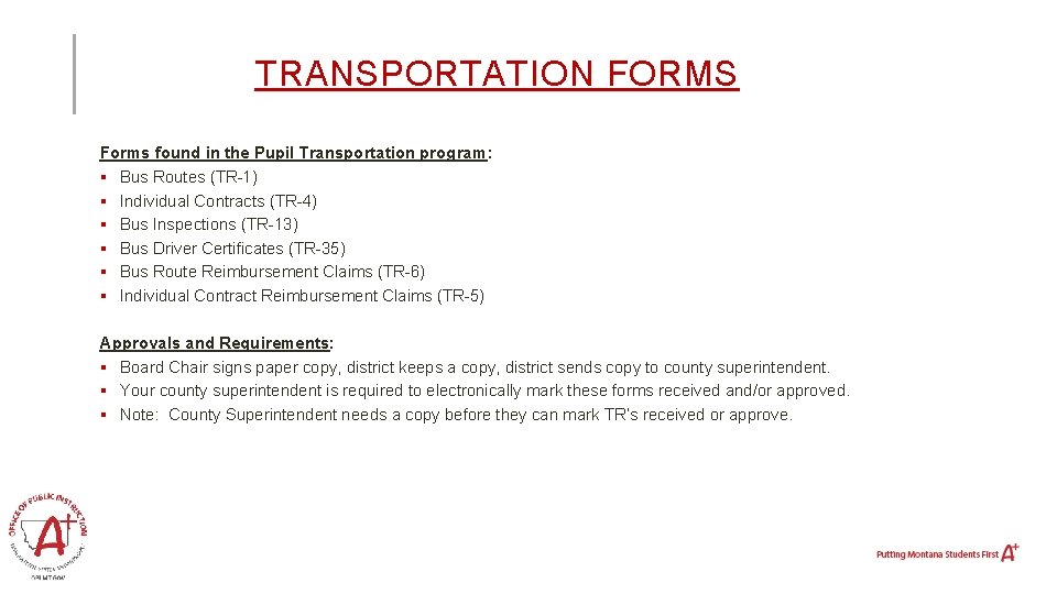 TRANSPORTATION FORMS Forms found in the Pupil Transportation program: § Bus Routes (TR-1) §