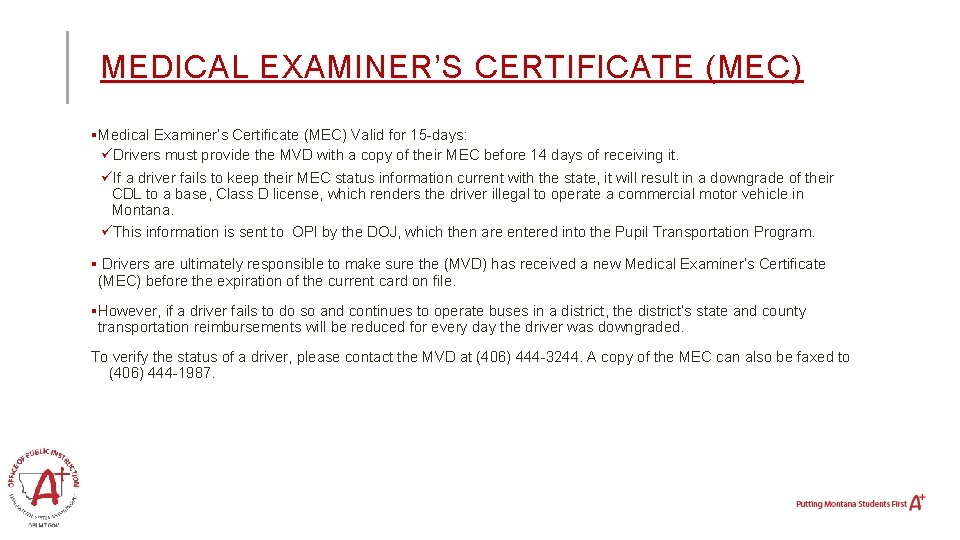 MEDICAL EXAMINER’S CERTIFICATE (MEC) §Medical Examiner’s Certificate (MEC) Valid for 15 -days: üDrivers must