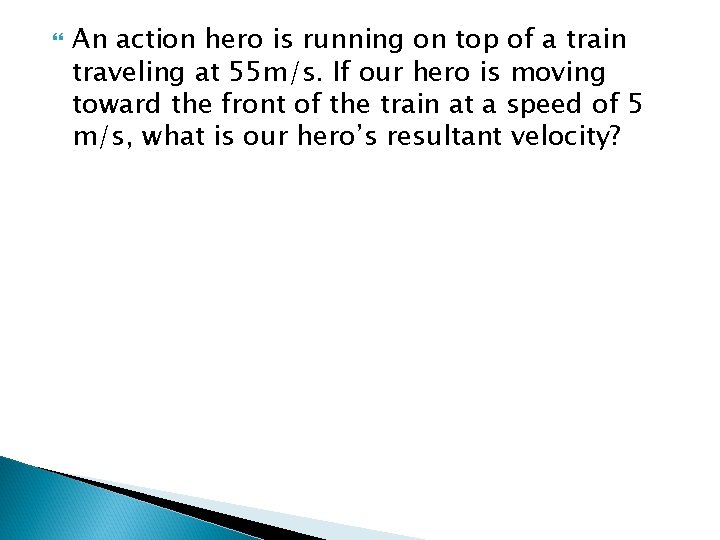  An action hero is running on top of a train traveling at 55