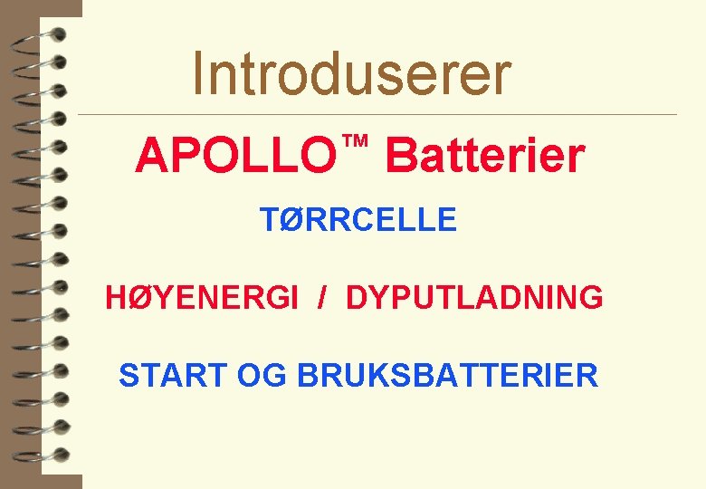 Introduserer ™ APOLLO Batterier TØRRCELLE HØYENERGI / DYPUTLADNING START OG BRUKSBATTERIER 