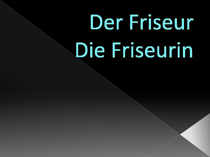 Der Friseur Die Friseurin 