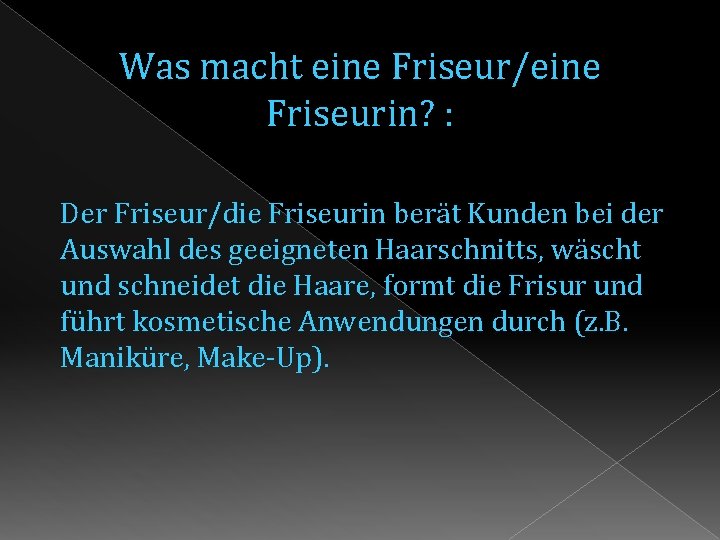 Was macht eine Friseur/eine Friseurin? : Der Friseur/die Friseurin berät Kunden bei der Auswahl