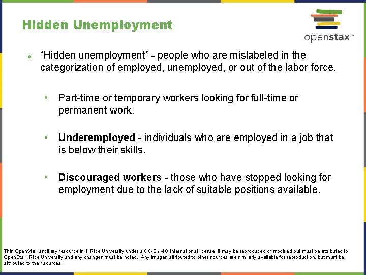 Hidden Unemployment ● “Hidden unemployment” - people who are mislabeled in the categorization of