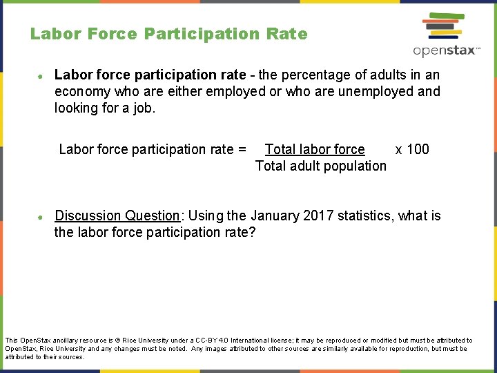 Labor Force Participation Rate ● Labor force participation rate - the percentage of adults