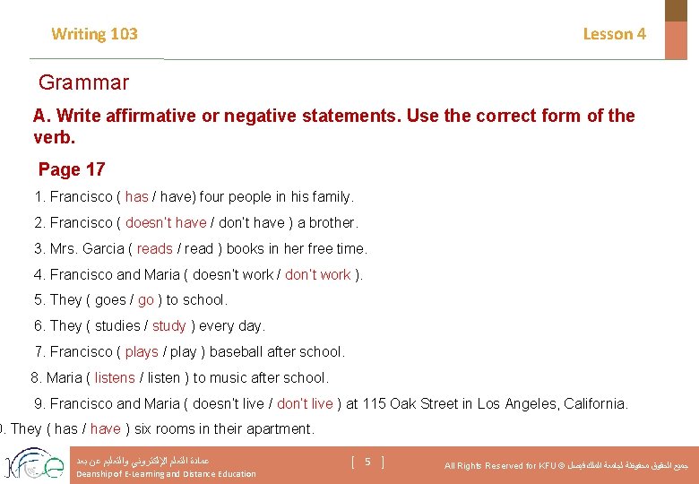 Writing 103 Lesson 4 Grammar A. Write affirmative or negative statements. Use the correct