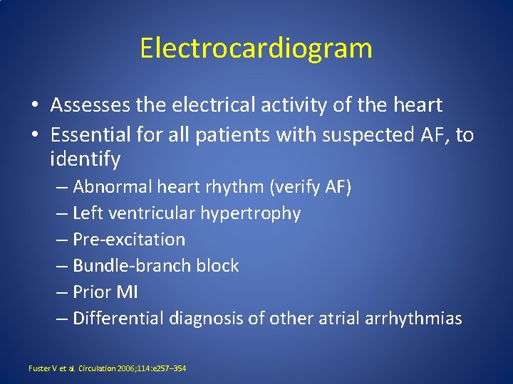 Electrocardiogram • Assesses the electrical activity of the heart • Essential for all patients