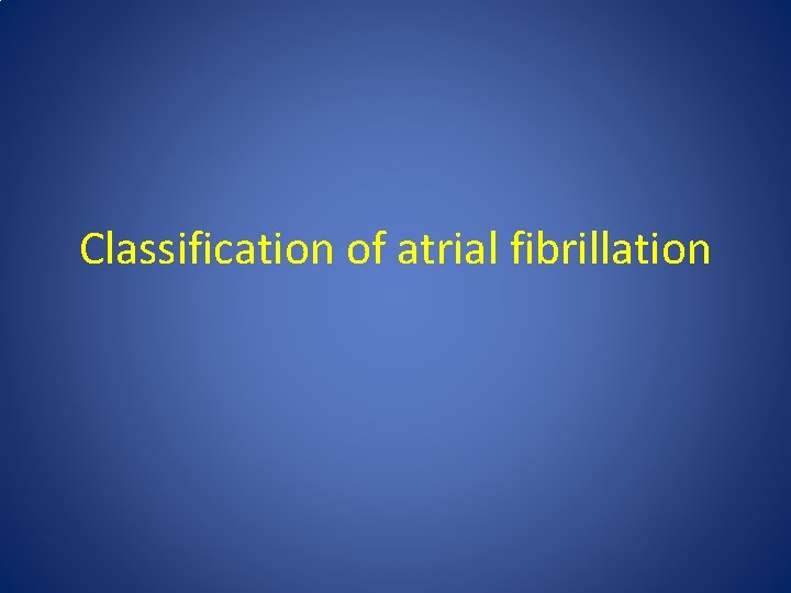 Classification of atrial fibrillation 