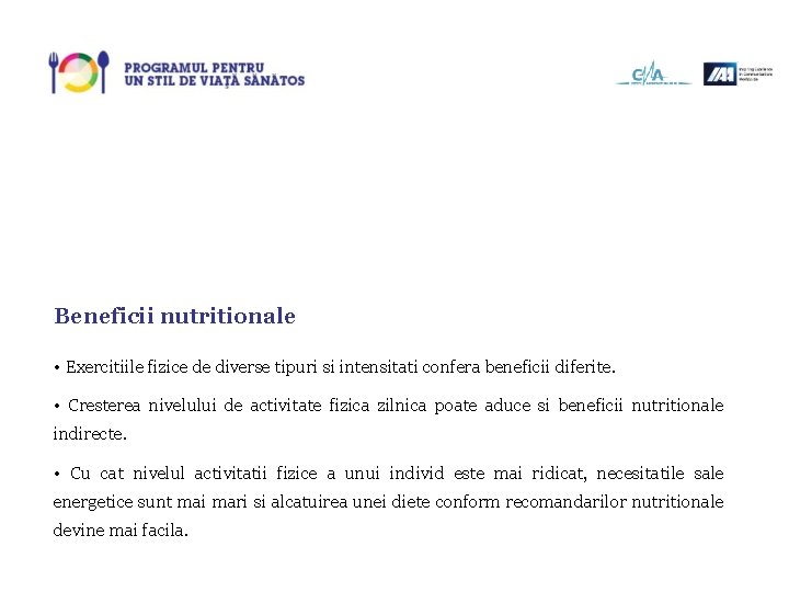 Beneficii nutritionale • Exercitiile fizice de diverse tipuri si intensitati confera beneficii diferite. •