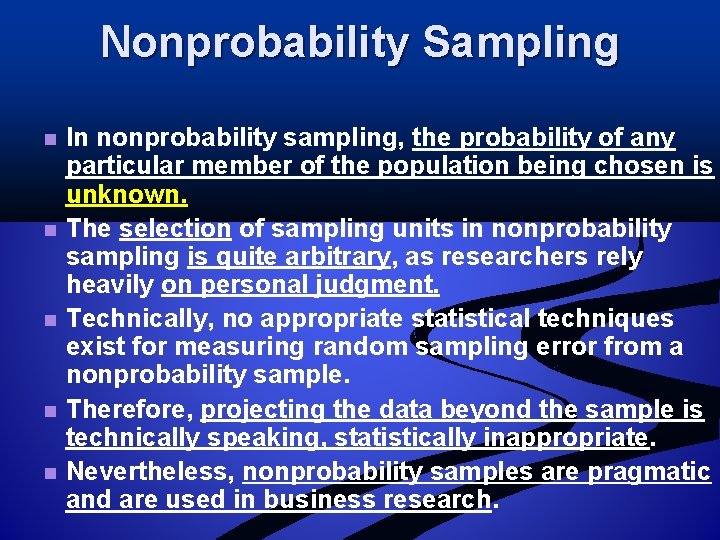 Nonprobability Sampling n n n In nonprobability sampling, the probability of any particular member