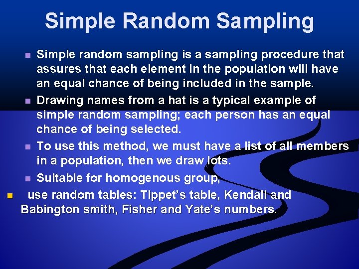 Simple Random Sampling Simple random sampling is a sampling procedure that assures that each