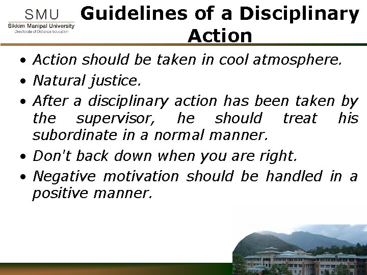 Guidelines of a Disciplinary Action • Action should be taken in cool atmosphere. •