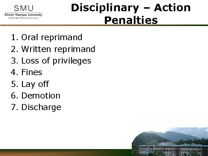 Disciplinary – Action Penalties 1. Oral reprimand 2. Written reprimand 3. Loss of privileges