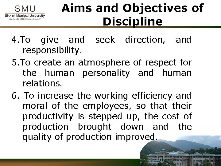 Aims and Objectives of Discipline 4. To give and seek direction, and responsibility. 5.