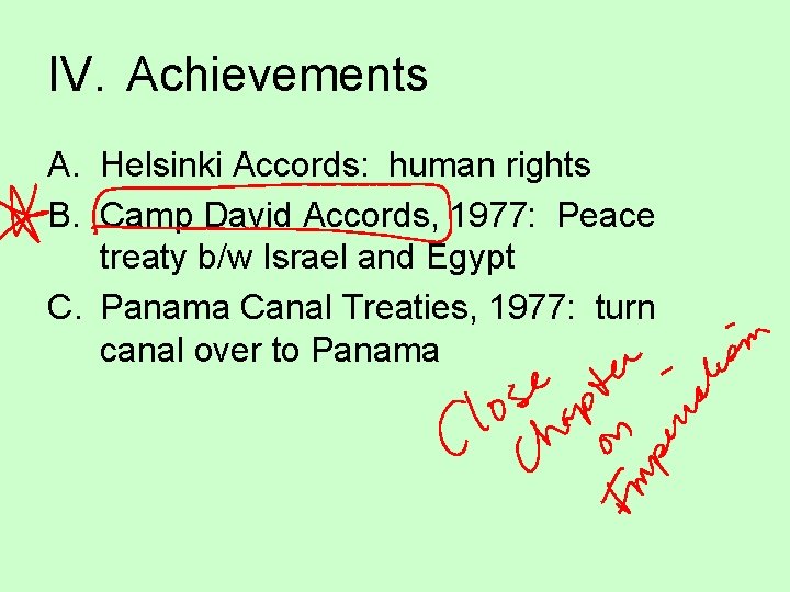 IV. Achievements A. Helsinki Accords: human rights B. Camp David Accords, 1977: Peace treaty