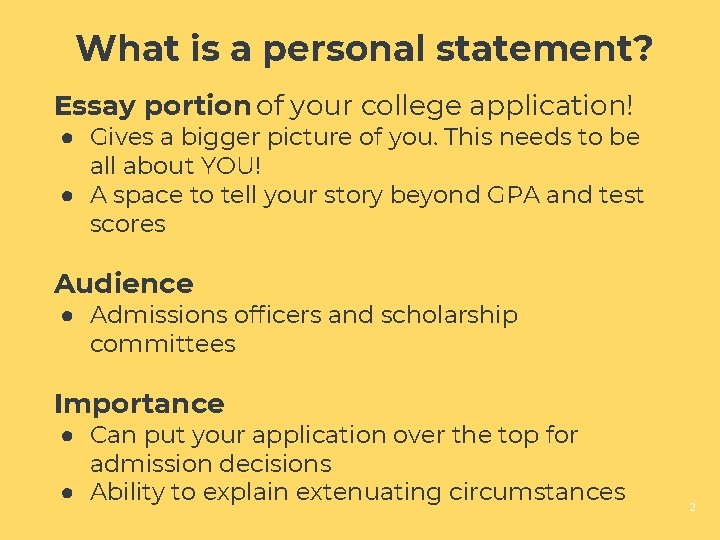 What is a personal statement? Essay portion of your college application! ● Gives a